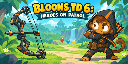 Bloons TD 6: Heroes on Patrol